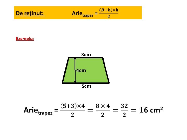  Exemplu: 3 cm 4 cm 5 cm 