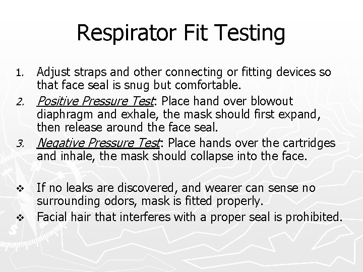 Respirator Fit Testing 1. 2. 3. Adjust straps and other connecting or fitting devices