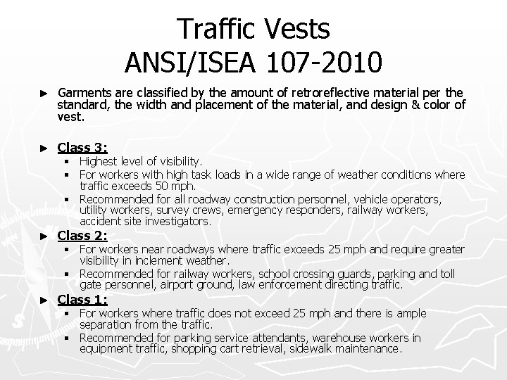 Traffic Vests ANSI/ISEA 107 -2010 ► Garments are classified by the amount of retroreflective