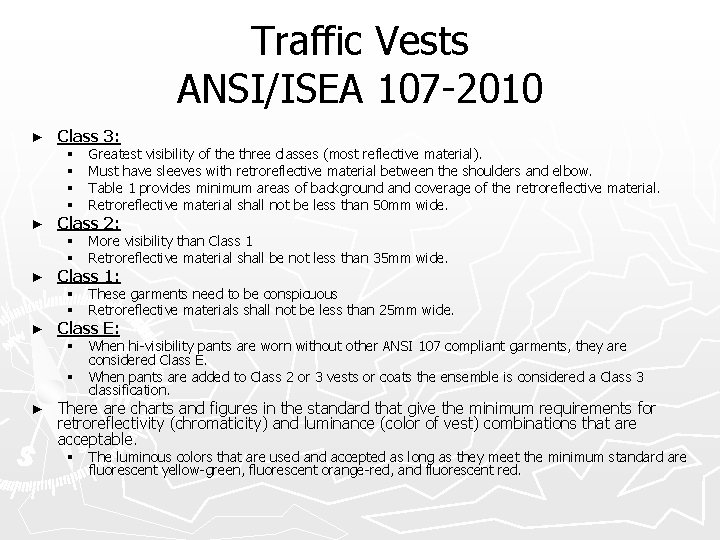 Traffic Vests ANSI/ISEA 107 -2010 ► ► Class 3: § § Greatest visibility of