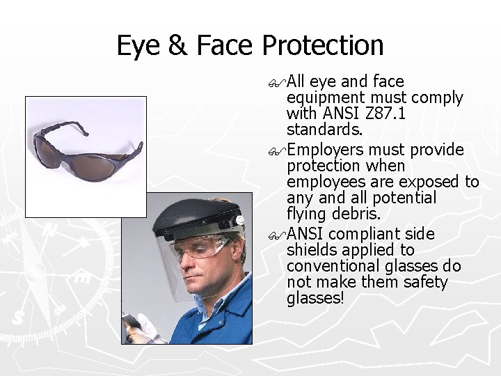 Eye & Face Protection $All eye and face equipment must comply with ANSI Z