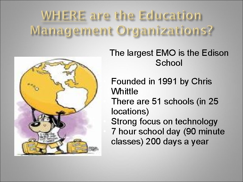 The largest EMO is the Edison School • Founded in 1991 by Chris Whittle