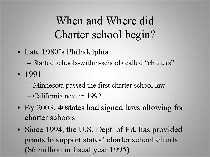 When and Where did Charter school begin? • Late 1980’s Philadelphia – Started schools-within-schools