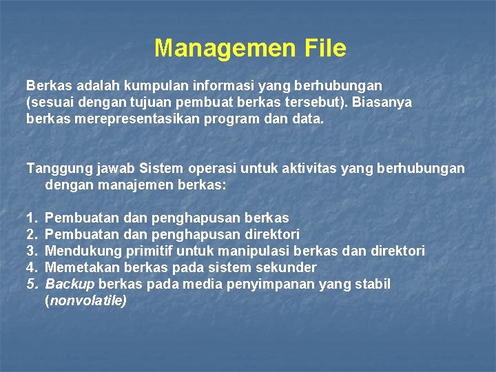 Managemen File Berkas adalah kumpulan informasi yang berhubungan (sesuai dengan tujuan pembuat berkas tersebut).