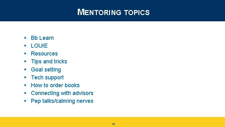 MENTORING TOPICS § § § § § Bb Learn LOUIE Resources Tips and tricks