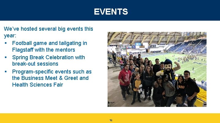 EVENTS We’ve hosted several big events this year: § Football game and tailgating in