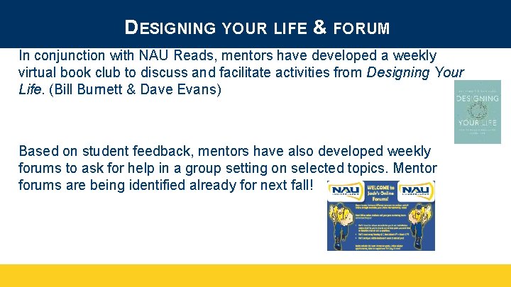 DESIGNING YOUR LIFE & FORUM In conjunction with NAU Reads, mentors have developed a