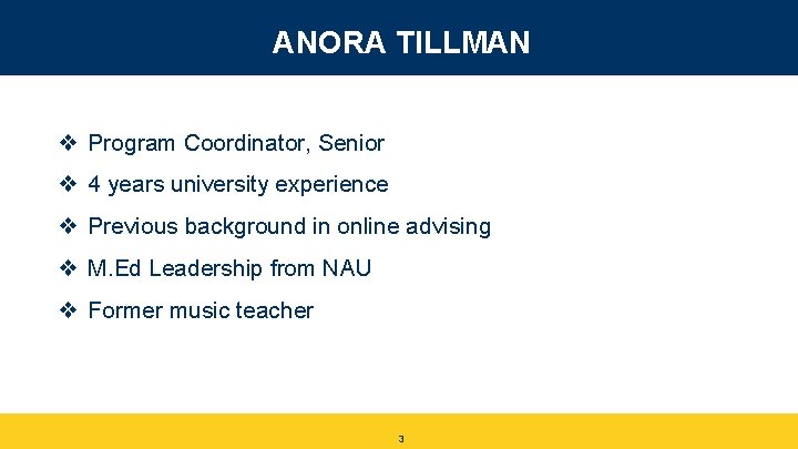 ANORA TILLMAN ❖ Program Coordinator, Senior ❖ 4 years university experience ❖ Previous background