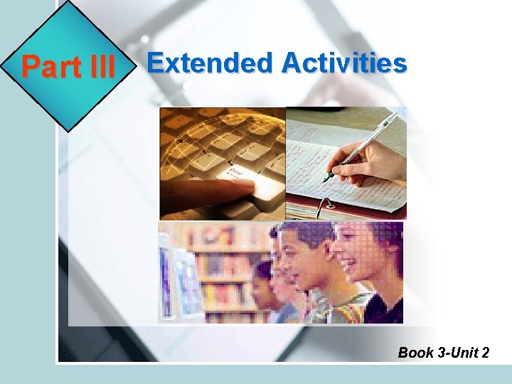 Part III Extended Activities Book 3 -Unit 2 