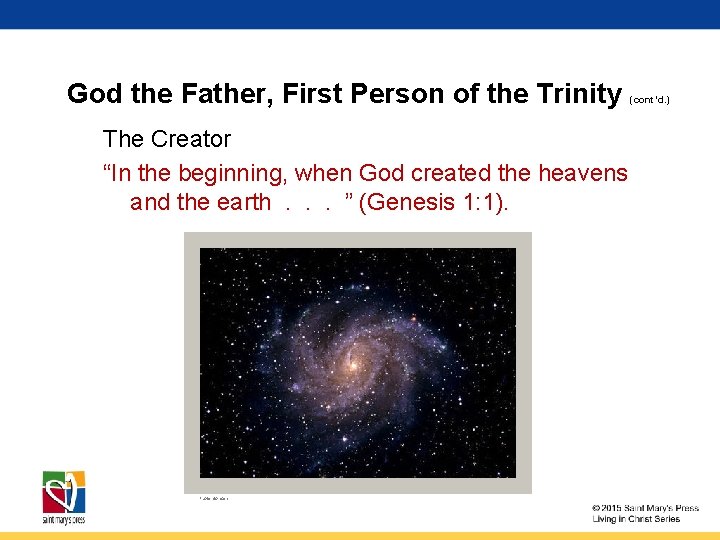 God the Father, First Person of the Trinity (cont’d. ) The Creator “In the