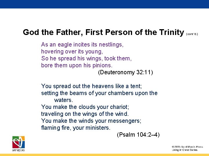 God the Father, First Person of the Trinity As an eagle incites its nestlings,