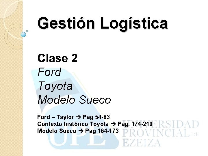 Gestión Logística Clase 2 Ford Toyota Modelo Sueco Ford – Taylor Pag 54 -83