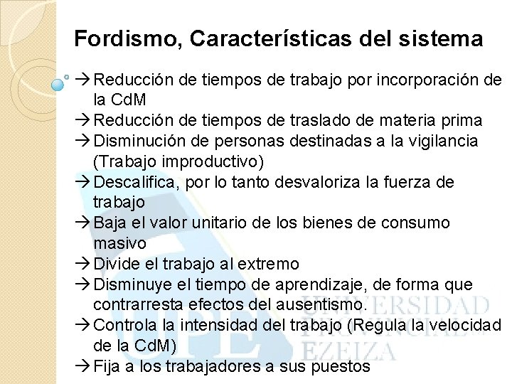 Fordismo, Características del sistema Reducción de tiempos de trabajo por incorporación de la Cd.