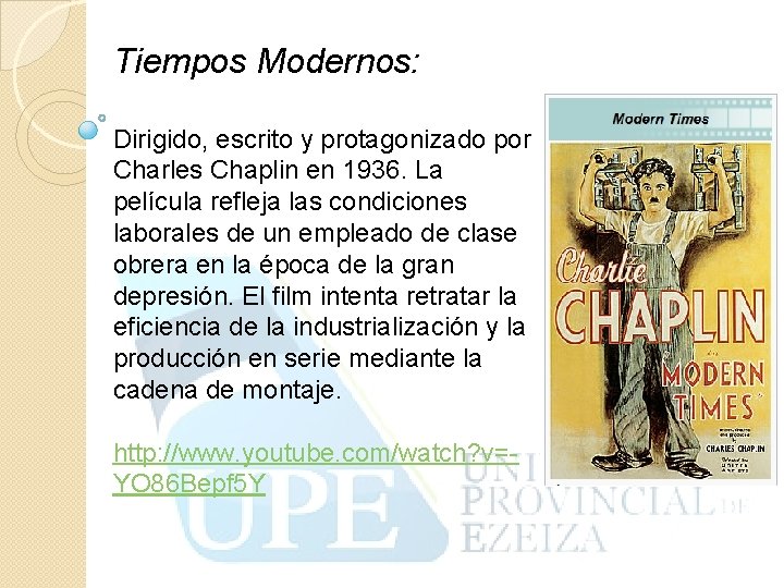 Tiempos Modernos: Dirigido, escrito y protagonizado por Charles Chaplin en 1936. La película refleja