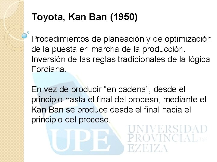 Toyota, Kan Ban (1950) Procedimientos de planeación y de optimización de la puesta en