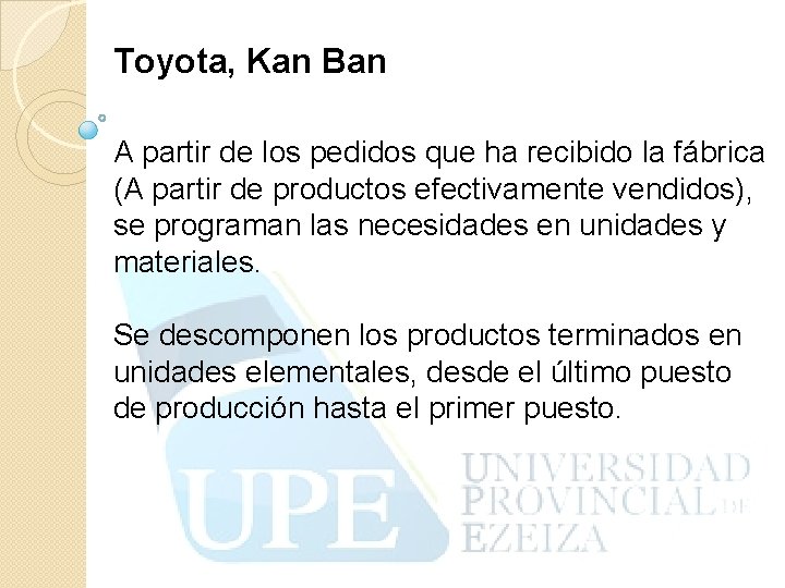 Toyota, Kan Ban A partir de los pedidos que ha recibido la fábrica (A