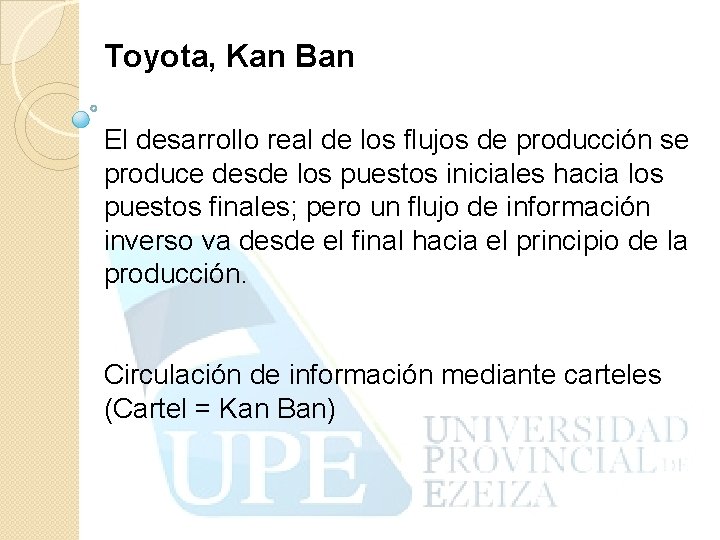 Toyota, Kan Ban El desarrollo real de los flujos de producción se produce desde