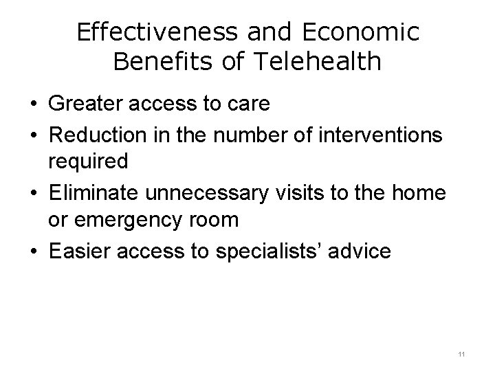 Effectiveness and Economic Benefits of Telehealth • Greater access to care • Reduction in