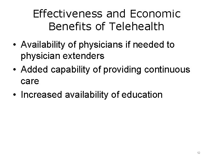 Effectiveness and Economic Benefits of Telehealth • Availability of physicians if needed to physician