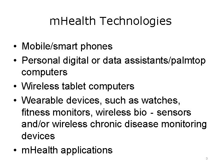 m. Health Technologies • Mobile/smart phones • Personal digital or data assistants/palmtop computers •