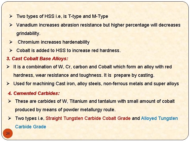 Ø Two types of HSS i. e, is T-type and M-Type Ø Vanadium increases