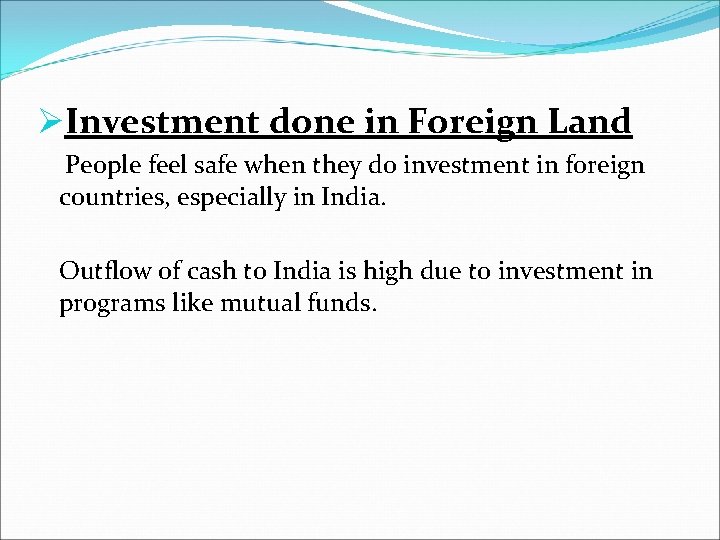 ØInvestment done in Foreign Land People feel safe when they do investment in foreign
