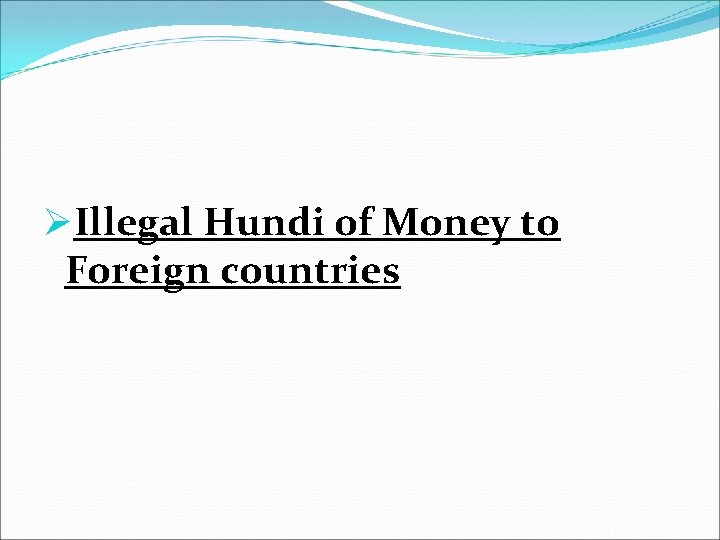 ØIllegal Hundi of Money to Foreign countries 