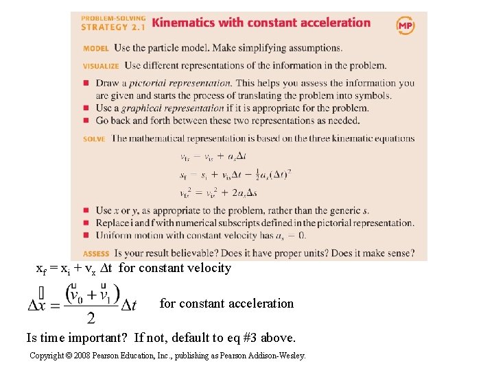 xf = xi + vx ∆t for constant velocity for constant acceleration Is time xf = xi + vx ∆t for constant velocity for constant acceleration Is time