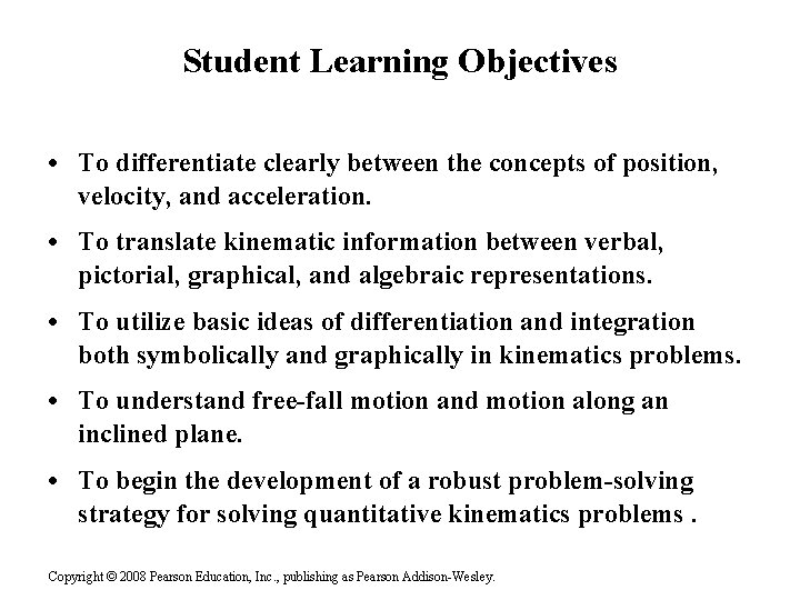 Student Learning Objectives • To differentiate clearly between the concepts of position, velocity, and Student Learning Objectives • To differentiate clearly between the concepts of position, velocity, and