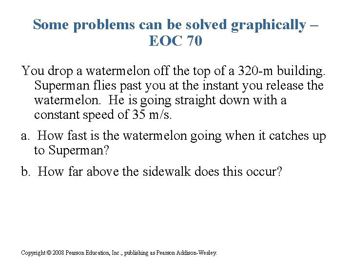 Some problems can be solved graphically – EOC 70 You drop a watermelon off Some problems can be solved graphically – EOC 70 You drop a watermelon off