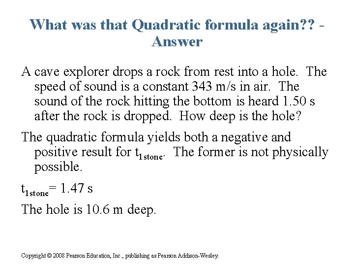 What was that Quadratic formula again? ? Answer A cave explorer drops a rock What was that Quadratic formula again? ? Answer A cave explorer drops a rock