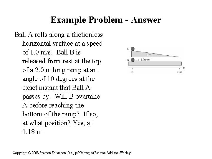 Example Problem - Answer Ball A rolls along a frictionless horizontal surface at a Example Problem - Answer Ball A rolls along a frictionless horizontal surface at a
