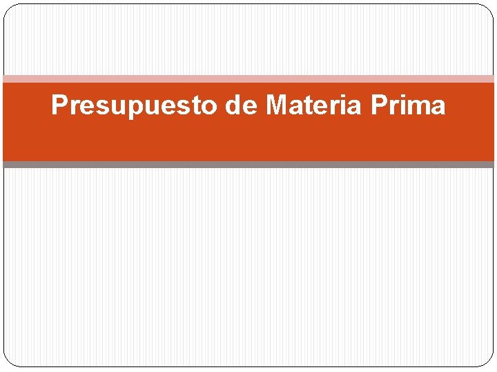 Presupuesto de Materia Prima 