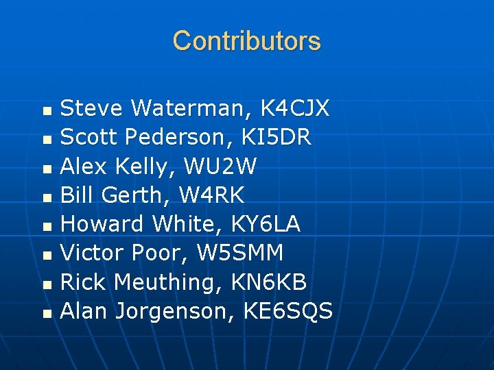 Contributors Steve Waterman, K 4 CJX n Scott Pederson, KI 5 DR n Alex Contributors Steve Waterman, K 4 CJX n Scott Pederson, KI 5 DR n Alex