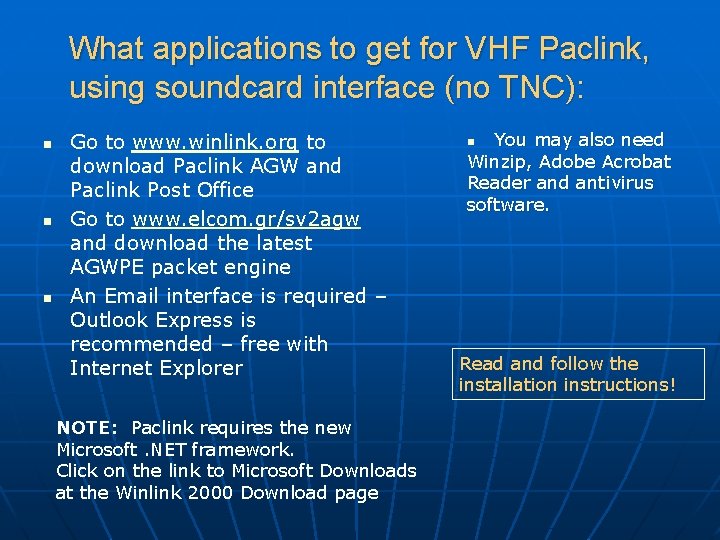 What applications to get for VHF Paclink, using soundcard interface (no TNC): n n What applications to get for VHF Paclink, using soundcard interface (no TNC): n n