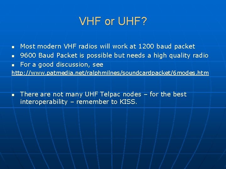 VHF or UHF? n n n Most modern VHF radios will work at 1200 VHF or UHF? n n n Most modern VHF radios will work at 1200
