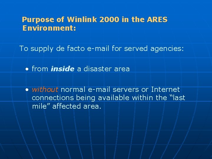 Purpose of Winlink 2000 in the ARES Environment: To supply de facto e-mail for Purpose of Winlink 2000 in the ARES Environment: To supply de facto e-mail for