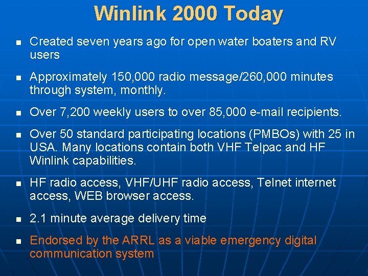 Winlink 2000 Today n n n n Created seven years ago for open water Winlink 2000 Today n n n n Created seven years ago for open water