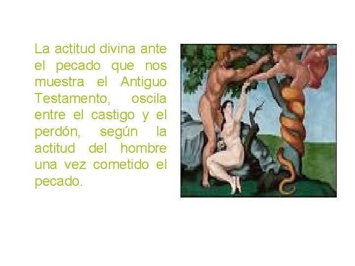 La actitud divina ante el pecado que nos muestra el Antiguo Testamento, oscila entre La actitud divina ante el pecado que nos muestra el Antiguo Testamento, oscila entre