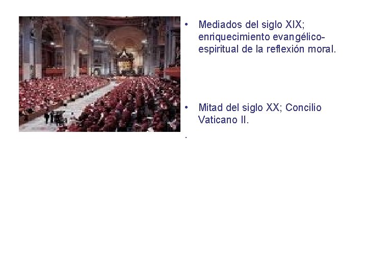 • Mediados del siglo XIX; enriquecimiento evangélicoespiritual de la reflexión moral. • Mitad • Mediados del siglo XIX; enriquecimiento evangélicoespiritual de la reflexión moral. • Mitad