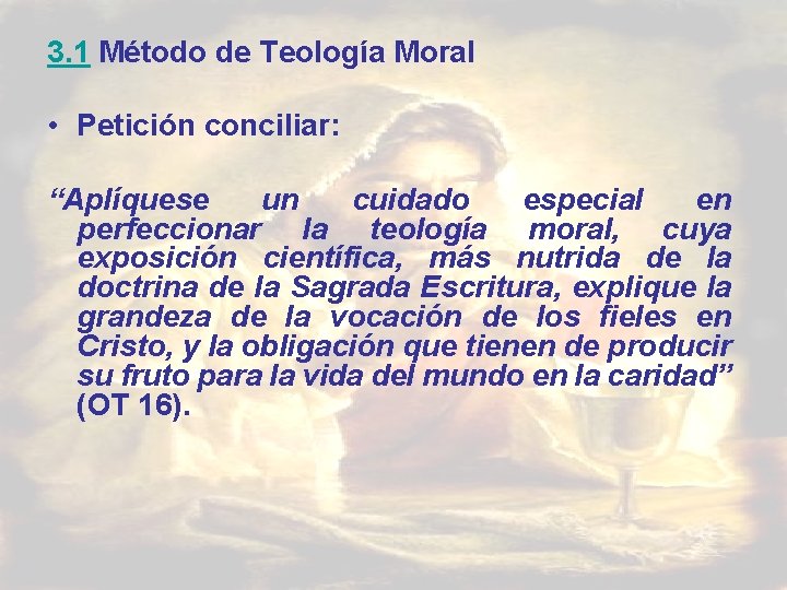 3. 1 Método de Teología Moral • Petición conciliar: “Aplíquese un cuidado especial en 3. 1 Método de Teología Moral • Petición conciliar: “Aplíquese un cuidado especial en
