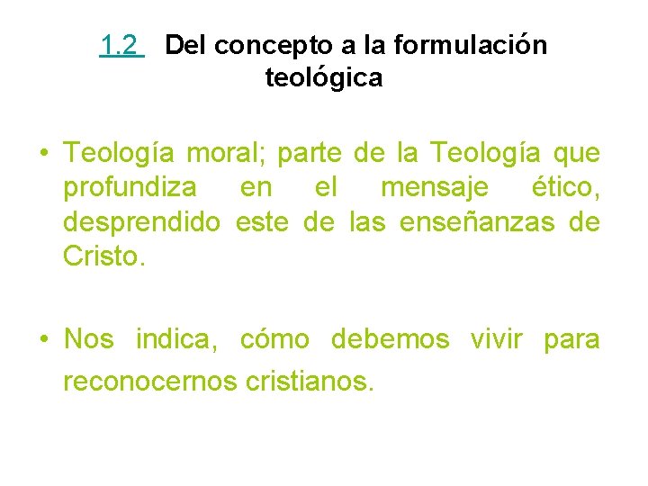 1. 2 Del concepto a la formulación teológica • Teología moral; parte de la 1. 2 Del concepto a la formulación teológica • Teología moral; parte de la