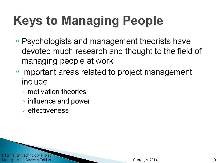 Keys to Managing People Psychologists and management theorists have devoted much research and thought