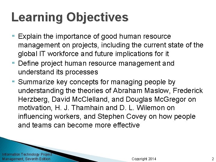 Learning Objectives Explain the importance of good human resource management on projects, including the