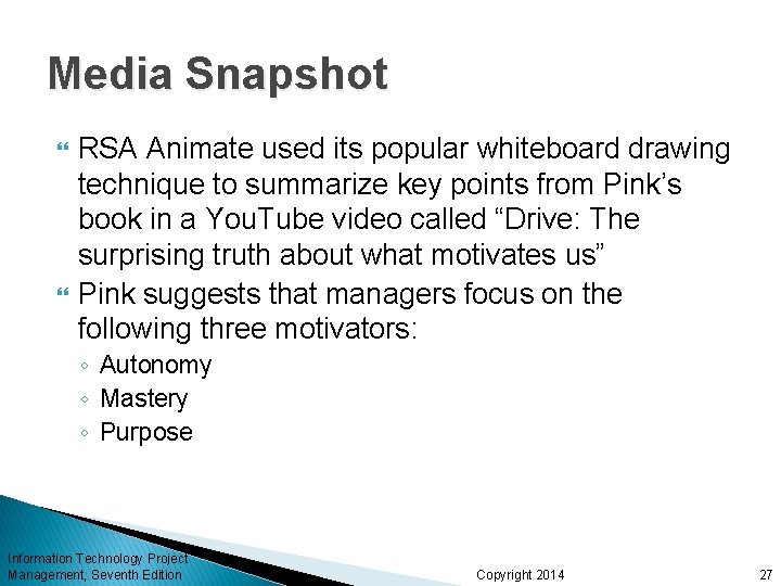 Media Snapshot RSA Animate used its popular whiteboard drawing technique to summarize key points