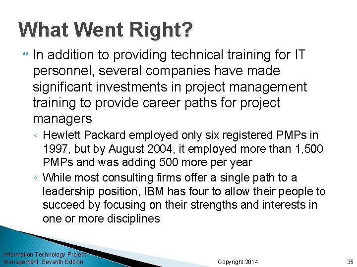 What Went Right? In addition to providing technical training for IT personnel, several companies