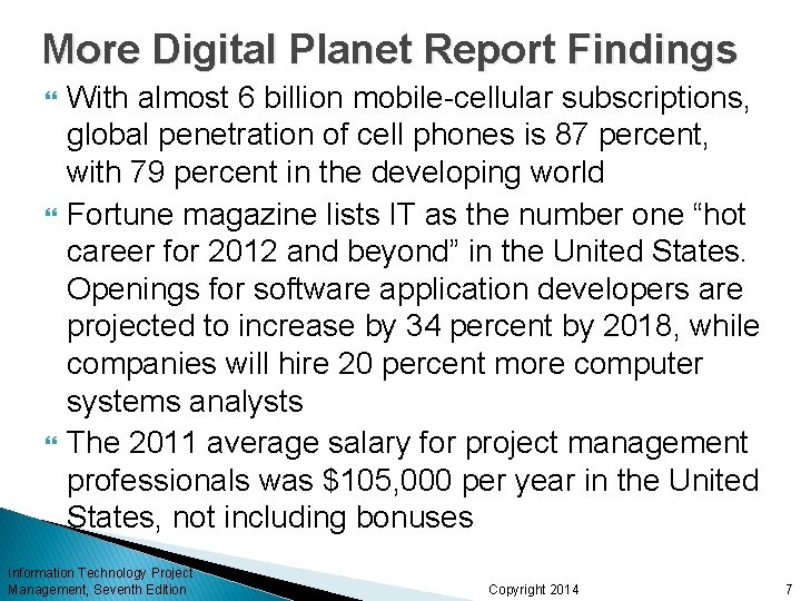 More Digital Planet Report Findings With almost 6 billion mobile-cellular subscriptions, global penetration of