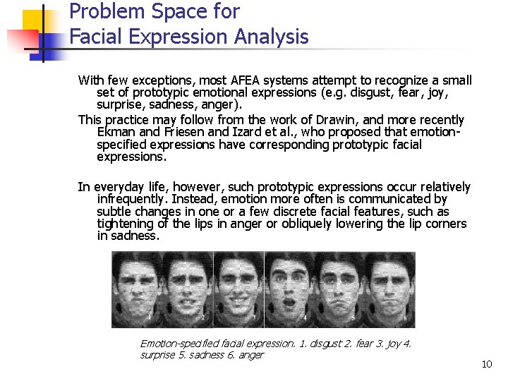 Problem Space for Facial Expression Analysis With few exceptions, most AFEA systems attempt to