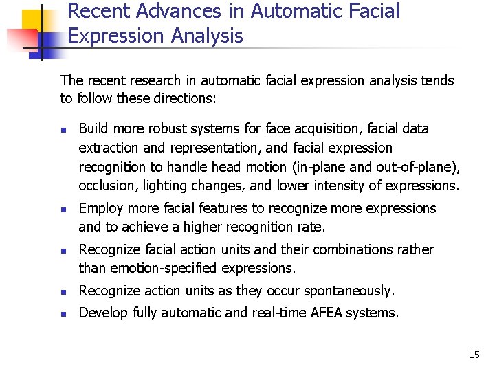 Recent Advances in Automatic Facial Expression Analysis The recent research in automatic facial expression