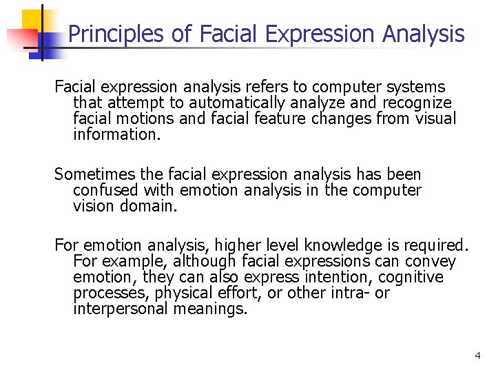 Principles of Facial Expression Analysis Facial expression analysis refers to computer systems that attempt